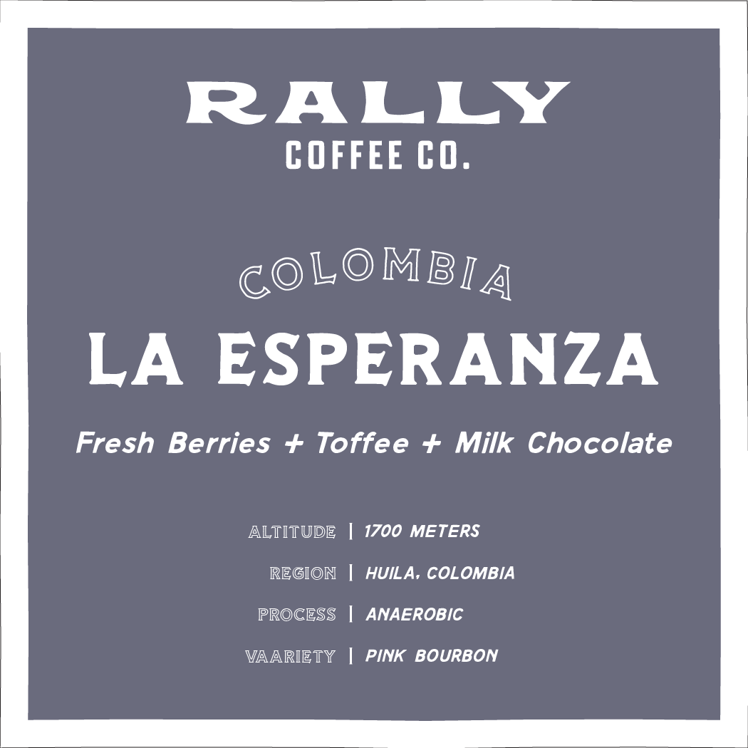 Rally Coffee Co's Colombia —La Esperanza – Rally Coffee Co.