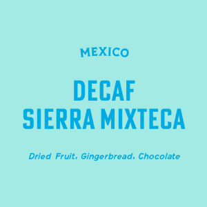 Decaf Mexico Sierra Mixteca